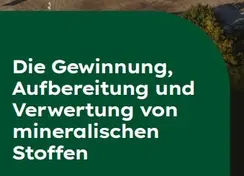 Gewinnung, Aufbereitung und Verwertung von mineralischen Stoffen